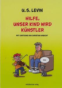 Bild vergrern: Satirische Lesung mit U. S. Levin
Hilfe, unser Kind wird Knstler